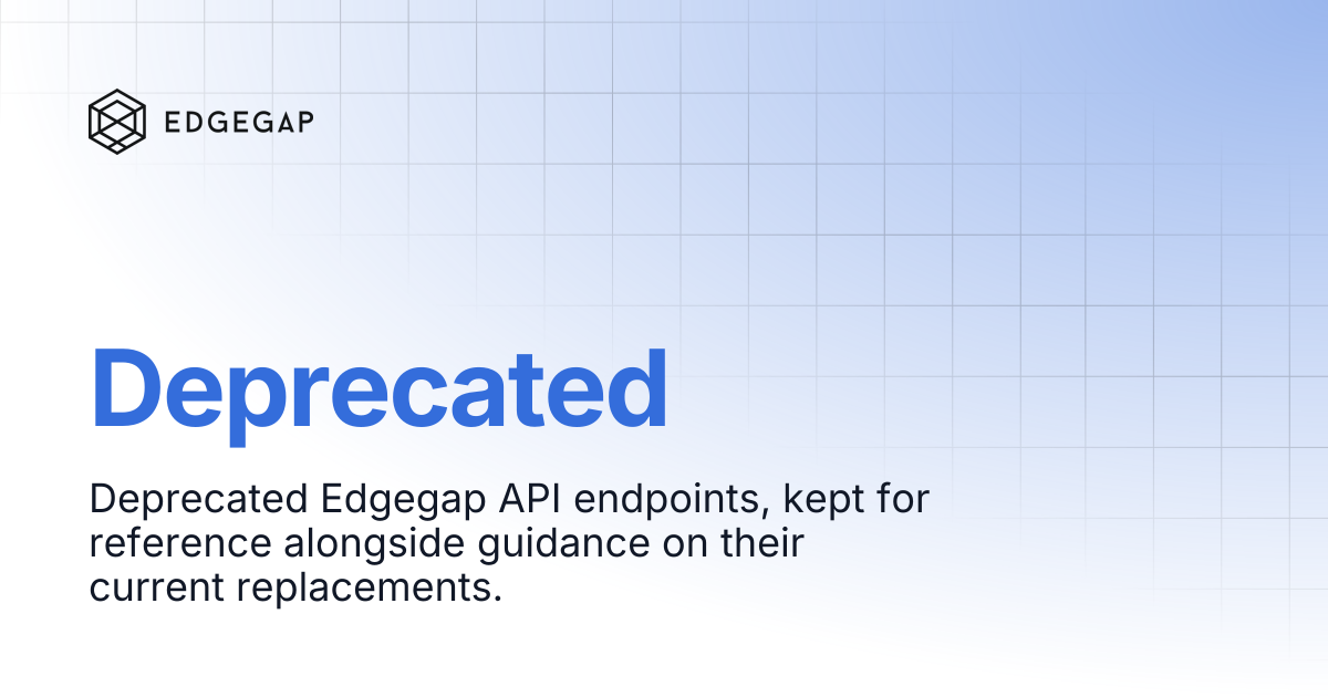 Deprecated | Edgegap Docs