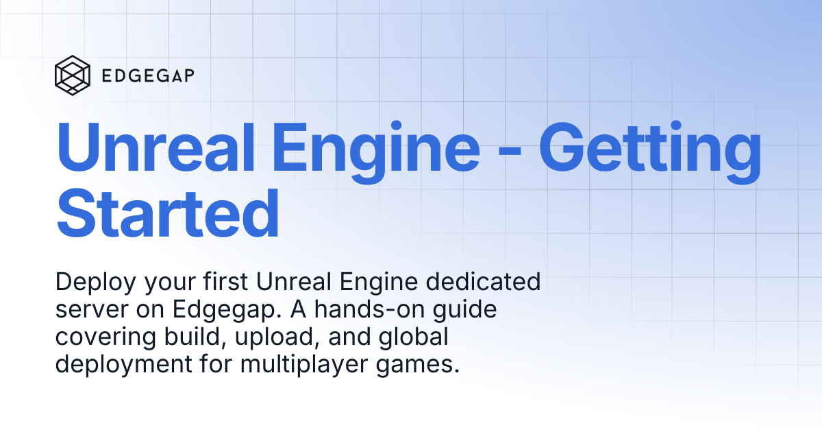 Unreal Engine - Getting Started | Edgegap Docs