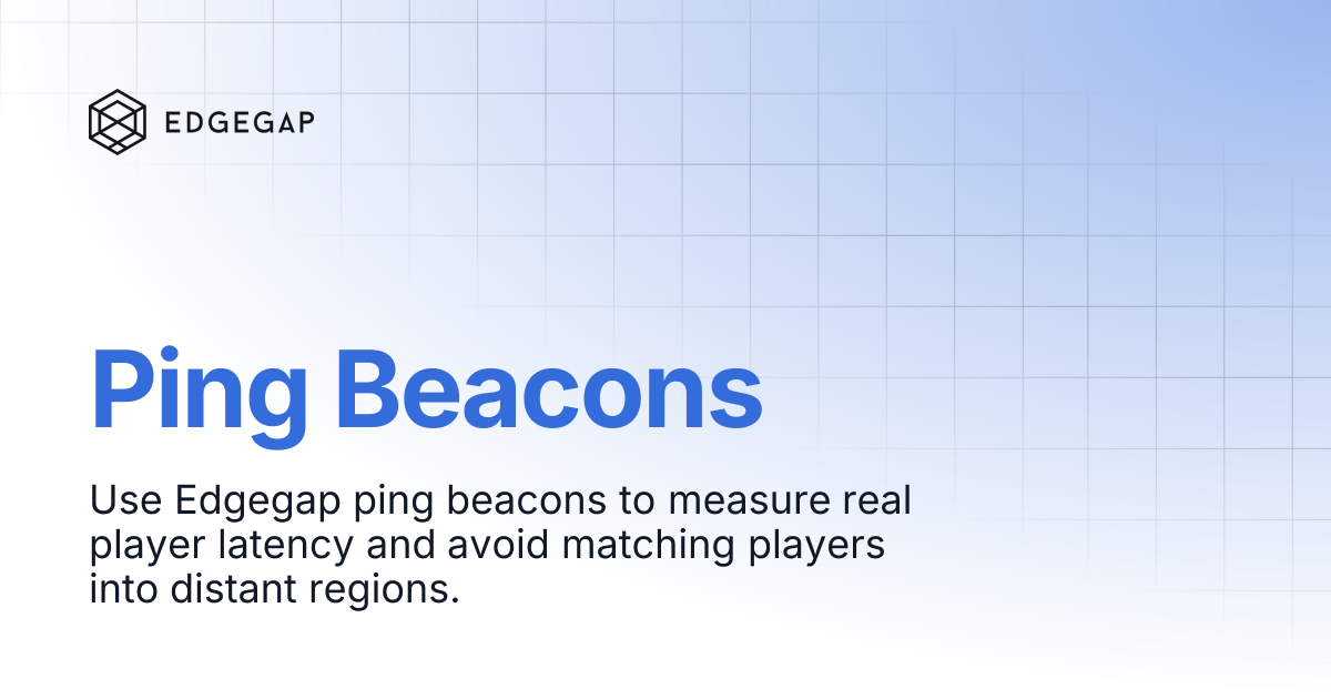 Ping Beacons | Edgegap Docs