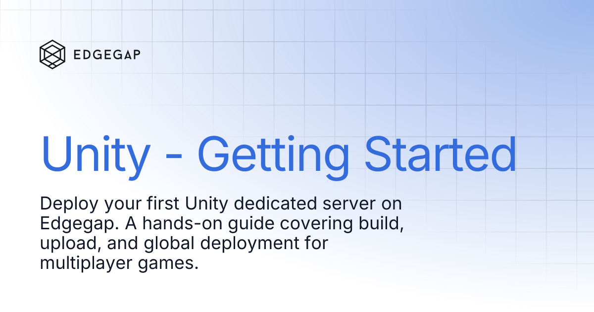 Unity - Getting Started | Edgegap Docs